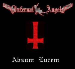Infernal Angels : Absum Luceum